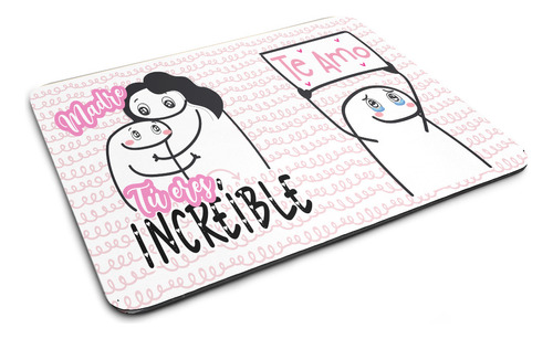 Mouse Pad Flork, Madre Tu Eres Increible, Para Regalo, Meme