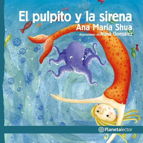 El Pulpito Y La Sirena * Planeta Lector