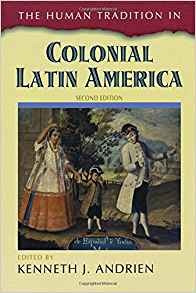 The Human Tradition In Colonial Latin America (the Human Tra