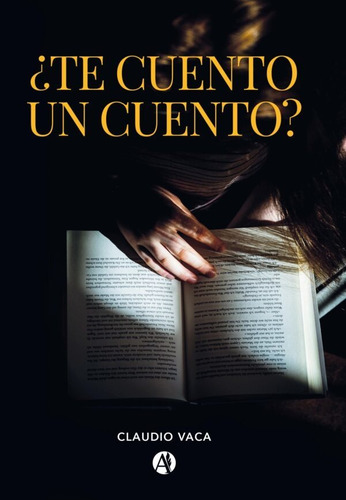 ¿te Cuento Un Cuento? - Claudio Vaca