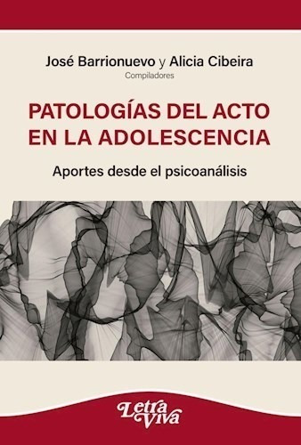 Patologia Del Acto En La Adolescencia - Barrionuevo Jose (l