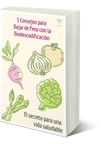 5 Consejos Para Bajar De Peso Con Biodescodificación Digital