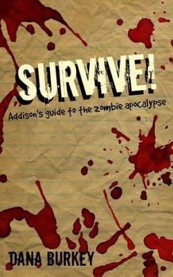 Libro Survive! : Addison's Guide To The Zombie Apocalypse...