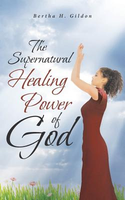 Libro The Supernatural Healing Power Of God - Gildon, Ber...