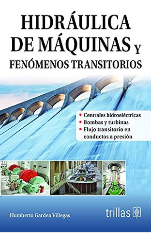 Hidraulica De Maquinas Y Fenomenos Transitorios - Gardea Vil