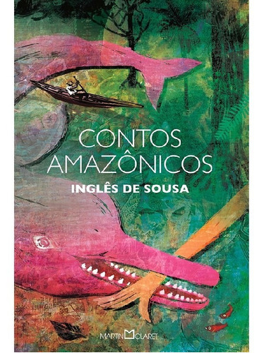 Contos Amazônicos: Contos Amazônicos, De Inglês De Sousa. Editora Martin Claret, Capa Mole, Edição 3 Em Português