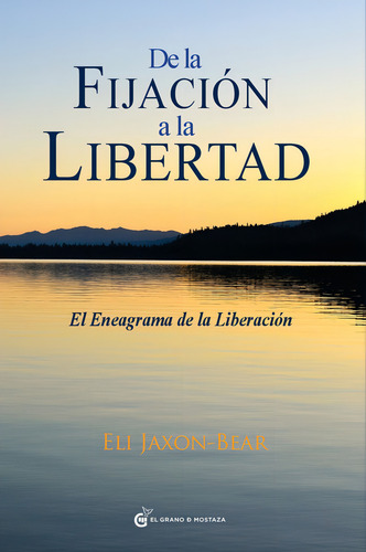 De La Fijación A La Libertad - Eneagrama - Eli Jaxon Bear