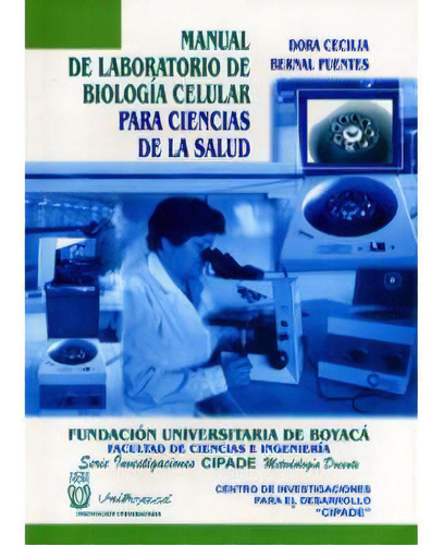 Manual De Laboratorio De Biología Celular Para Ciencias De, De Dora Ceciliabernal Puentes. Serie 9726062, Vol. 1. Editorial U. De Boyacá, Tapa Blanda, Edición 2003 En Español, 2003
