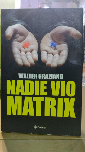 Nadie Vio Matrix Walter Graziano Planeta 