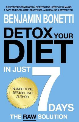 Libro Detox Your Diet In Just 7 Days - Benjamin P Bonetti