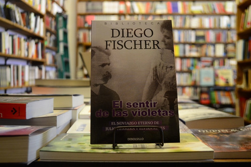 El Sentir De Las Violetas. Diego Fischer.