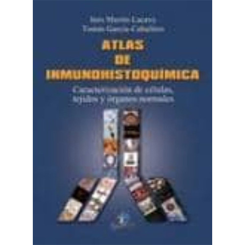 Atlas De Inmunohistoquimica: Caracterizacion De Celulas