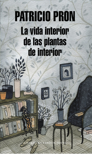 Vida Interior De Las Plantas De Interior - Pron Patricio