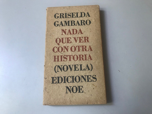 Nada Que Ver Con Otra Historia - Griselda Gambaro