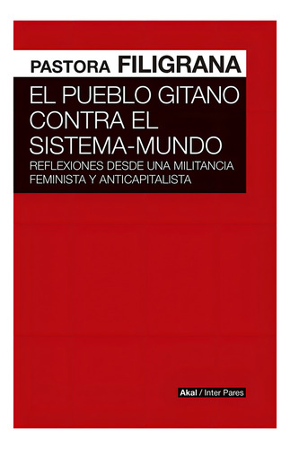 El Pueblo Gitano Contra El Sistema-mundo - Pastora Filigrana