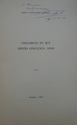 Chacabuco 150 Años Fernández Larraín Dedicado 1967 (Usado)