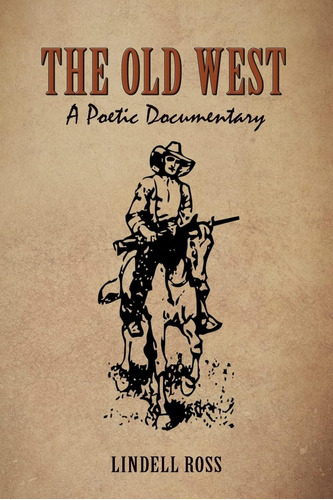Libro: En Ingles The Old West: A Poetic Documentary