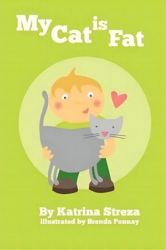 My Cat Is Fat, De Katrina Streza. Editorial Xist Publishing, Tapa Blanda En Inglés