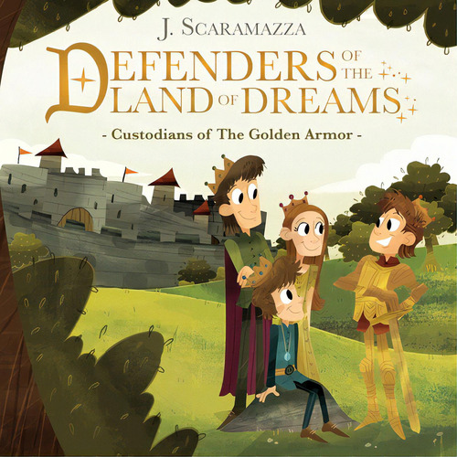 Defenders Of The Land Of Dreams: Custodians Of The Golden Armor, De Scaramazza, J.. Editorial Lightning Source Inc, Tapa Blanda En Inglés