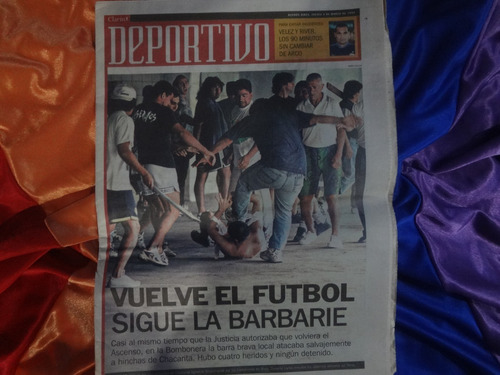 Clarin Deportivo Vuelve El Futbol Sigue La Barbarie - 1999