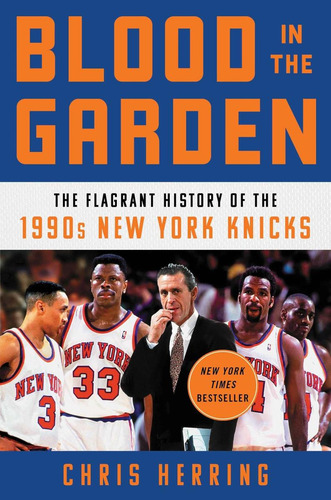 Blood In The Garden: The Flagrant History Of The 1990s New York Knicks, De Herring, Chris. Editorial Oem, Tapa Dura En Inglés