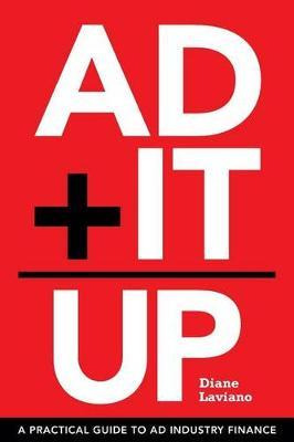 Libro Ad It Up : A Practical Guide To Ad Industry Finance...