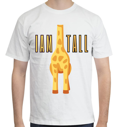 Playera Para Personas Altas - Im Tall - Frases Divertidas