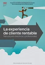 Comprar Libro: La Experiencia Cliente Rentable: Manual Direc&&&
