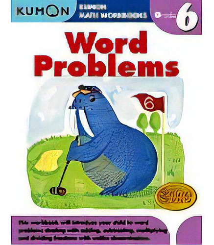 Word Problems Grade 6 Workbook, De Kumon. Editorial Kumon Publishing North America, Inc