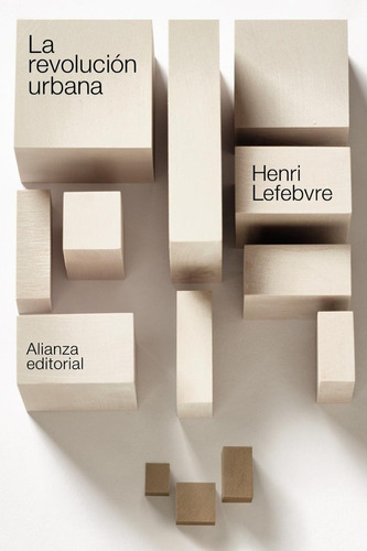 Libro: La Revolución Urbana. Lefebvre, Henri. Alianza