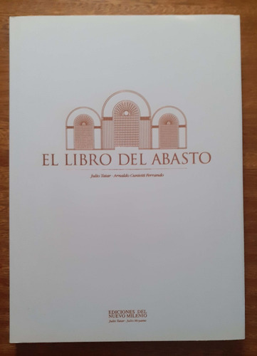 El Libro Del Abasto Julio Tatar, Arnaldo Cunietti Ferrando 