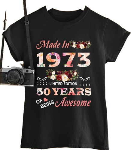 Playera Dama Made In 1973 Limited Edition Awesome