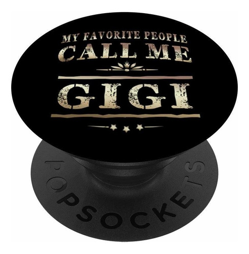 My Favorite People Call Me Gigi Dia Madre Pop Socket