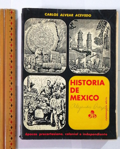Historia De México. Carlos Alvear Acevedo