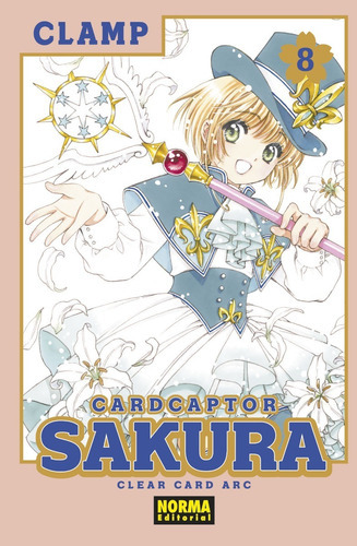 Sakura Card Captor Clear Card: Sakura Card Captor Clear Card, De Clamp. Serie Card Captor Sakura, Vol. 8. Editorial Norma Comics, Tapa Blanda, Edición 1 En Español, 2021