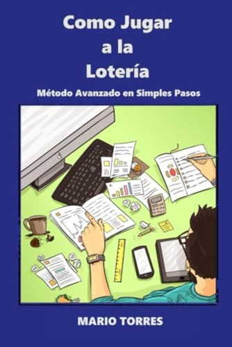 Libro: Como Jugar A La Loteria: Metodo Avanzado En Simples