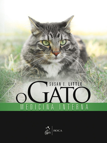 O Gato - Medicina Interna, de Little, Susan E.. Editora Guanabara Koogan Ltda., capa mole em português, 2016