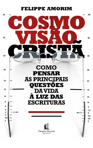 Cosmovisão Crista - Felipe Amorim - Editora Thomas Nelson