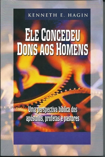 Ele Concedeu Dons Aos Homens, De Kenneth E Hagin. Editora Graça Editorial Em Português