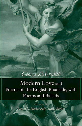Modern Love And Poems Of The English Roadside, With Poems And Ballads, De Meredith, George. Editorial Yale Univ Pr, Tapa Dura En Inglés