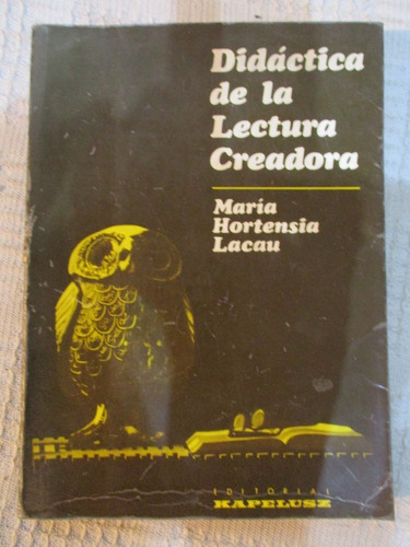 María Hortensia Lacau - Didáctica De La Lectura Creadora