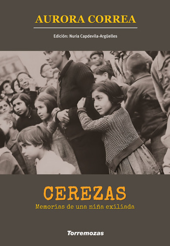 Cerezas Memorias De Una Niña Exiliada - Correa,aurora