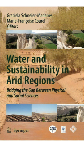 Water And Sustainability In Arid Regions, De Graciela Schneier-madanes. Editorial Springer, Tapa Dura En Inglés