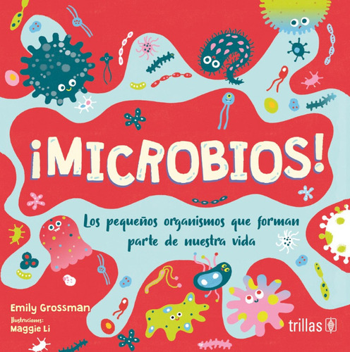 ¡microbios! Organismos Que Forman Parte De Nuestra Vida.