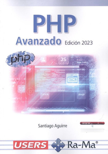 Libro: Php Avanzado. Edición 2023. Aguirre, Santiago. Ra-ma