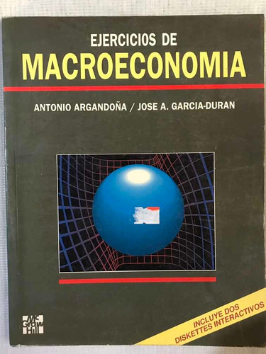 Ejercicios De Macroeconomia De Antonio Argandoña,jose