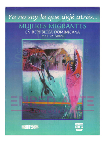 Ya No Soy La Que Deje Atrás, Mujeres Migrantes En República