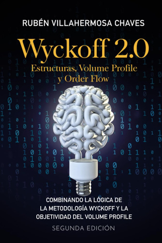 Libro Wyckoff 2.0 Estructuras Volume Profile Y Order Flow