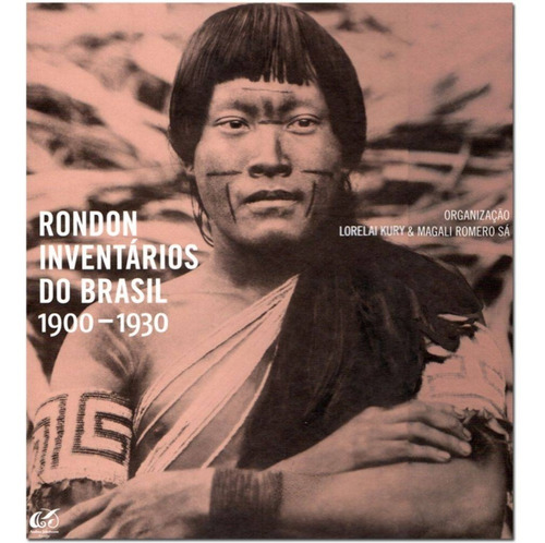 Rondon: Inventários Do Brasil 1900-1930