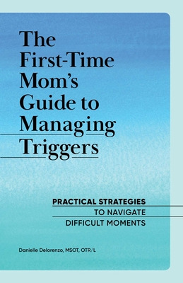 Libro The First-time Mom's Guide To Managing Triggers: Pr...